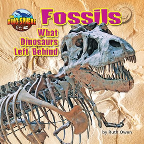 Fossils (What Dinosaurs Left Behind) by Ruth Owen, 9781642808353