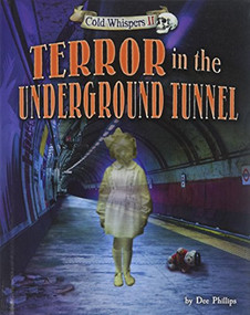 Terror in the Underground Tunnel by Dee Phillips, 9781944102371