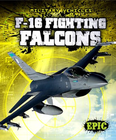 F-16 Fighting Falcons by Denny Von Finn, 9781600148842