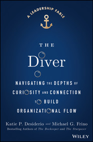 The Diver (Navigating the Depths of Curiosity and Connection to Build Organizational Flow) by Katie P. Desiderio, Michael G. Frino, 9781394426621
