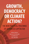 Growth, Democracy or Climate Action? (The New Political Trilemma of Advanced Capitalism) by Aidan Regan, Hanna Schwander, Cyril Benoît, Tim Vlandas, 9781788218894
