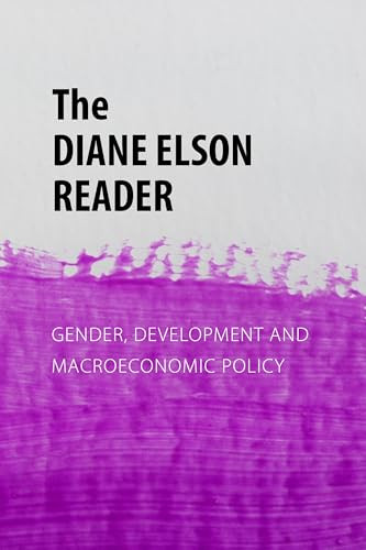The Diane Elson Reader (Gender, Development and Macroeconomic Policy) by Diane Elson, 9781788218559