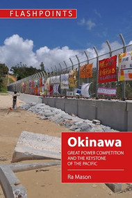 Okinawa (Great Power Competition and the Keystone of the Pacific) by Ra Mason, 9781788217859