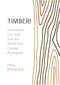 Timber! (How Wood Can Help Save the World from Climate Breakdown) by Paul Brannen, 9781788217354