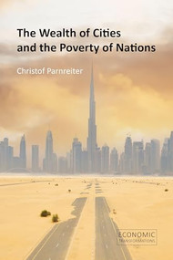 The Wealth of Cities and the Poverty of Nations by Christof Parnreiter, 9781788215596