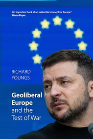 Geoliberal Europe and the Test of War by Richard Youngs, 9781788217248