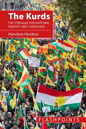 The Kurds (The Struggle for National Identity and Statehood) by Mandana Hendessi, 9781788217170