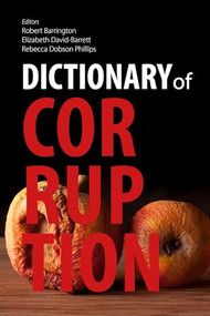 Dictionary of Corruption by Robert Barrington, Elizabeth David-Barrett, Rebecca Dobson Phillips, Georgia Garrod, 9781788216593