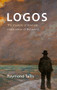 Logos (The mystery of how we make sense of the world) by Raymond Tallis, 9781788216197