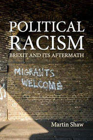 Political Racism (Brexit and its Aftermath) by Martin Shaw, 9781788215084