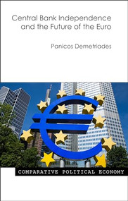 Central Bank Independence and the Future of the Euro by Panicos Demetriades, 9781788211543