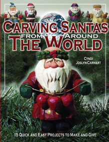 Carving Santas from Around the World (15 Quick and Easy Projects to Make and Give) by Cyndi Joslyn, 9781565231870