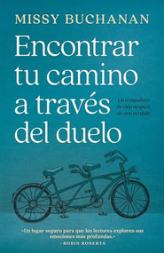Encontrar tu camino a través del duelo (Un compañero de vida después de una pérdida) (Spanish Edition) by Missy Buchanan, 9780835820981