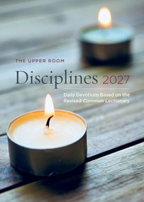 The Upper Room Disciplines 2027 Enlarged Edition (Daily Devotions Based on the Revised Common Lectionary) by The Upper Room, 9780835820875