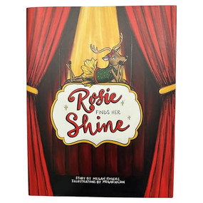 Rosie Finds Her Shine (Rosie The Reindeer) by ROGERS, Megan Author, WILSON,Megan Illustrator, 9781736648636