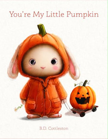 You're My Little Pumpkin by B.D. Cottleston, 9781684614752