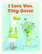 I Love You, Silly Goose by B.D. Cottleston, 9781684614806