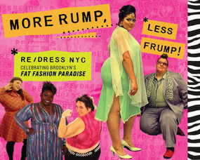 More Rump, Less Frump (Celebrating Re/Dress NYC : Brooklyn's Fat Fashion Paradise 2008-2011) by Deb Malkin, 9781963814392