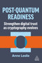 Post-Quantum Readiness (Strengthen Digital Trust as Cryptography Evolves) by Anne Leslie, 9781398631137