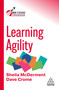 Learning Agility (Unlearn Habits, Absorb Information and Perform in Ever-Changing Environments) by Sheila McDerment, Dave Crome, 9781398632493