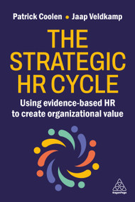 The Strategic HR Cycle (Using Evidence-Based HR to Create Organizational Value) by Patrick Coolen, Jaap Veldkamp, 9781398631274