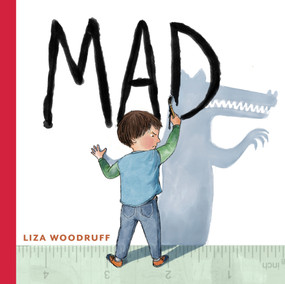 Mad by Liza Woodruff, Liza Woodruff, 9780823463671
