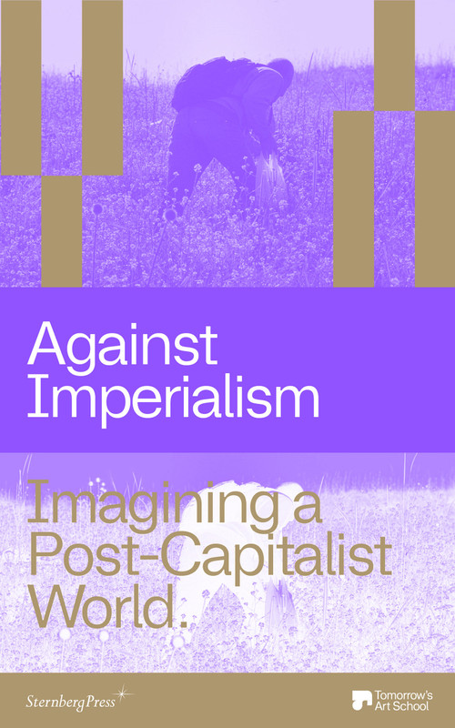 Against Imperialism (Imagining a Post-Capitalist World) by Sarah E. James, Vera Mey, 9781915609908