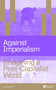 Against Imperialism (Imagining a Post-Capitalist World) by Sarah E. James, Vera Mey, 9781915609908