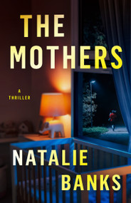 The Mothers (A Thriller) by Natalie Banks, 9798904370633