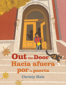 Out the Door / Hacia afuera por la puerta (Spanish Edition) by Christy Hale, 9780823465767