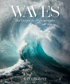 Waves (The Ocean in Photographs) by Ray Collins, 9781426225970