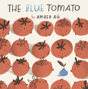 The Blue Tomato by Amber Aü, Amber Aü, 9781664301153