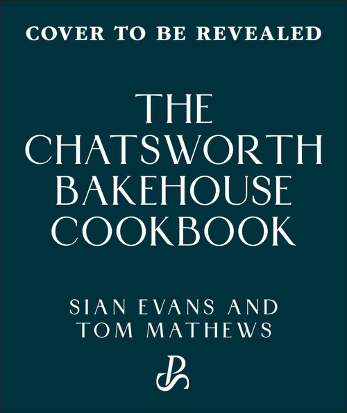 Chatsworth Bakehouse Cookbook by Sian Evans, Tom Mathews, 9798217313532