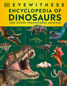 Eyewitness Encyclopedia of Dinosaurs (And Other Prehistoric Animals) by DK, 9798217494682