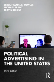 Political Advertising in the United States by Erika Franklin Fowler, Michael Franz, Travis Ridout, 9781041258308