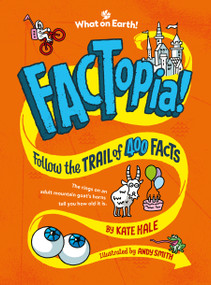 FACTopia! (Follow the Trail of 400 Facts...) by Kate Hale, Andy Smith, 9781804662571