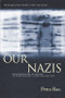 Our Nazis (Representations of Fascism in Contemporary Literature and Film) by Petra Rau, 9781399574259