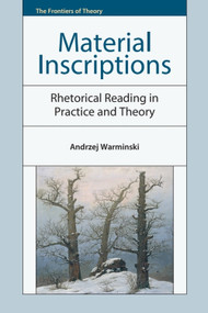 Material Inscriptions (Rhetorical Reading in Practice and Theory) by Andrzej Warminski, 9781399574181