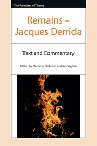 Remains - Jacques Derrida (Text and Commentary) by Jacques Derrida, Pleshette DeArmitt, Kas Saghafi, 9781399577649