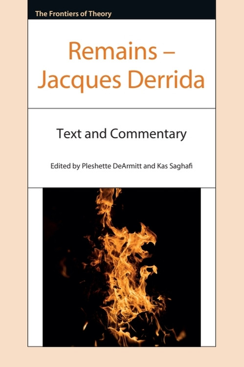 Remains - Jacques Derrida (Text and Commentary) by Jacques Derrida, Pleshette DeArmitt, Kas Saghafi, 9781399577649
