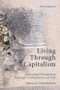 Living Through Capitalism (Resisting Devastation Through Communities of Life) by James A. Chamberlain, 9781399552776