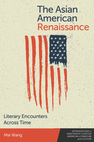 The Asian American Renaissance (Literary Encounters Across Time) by Mai Wang, 9781399529228