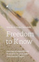 Freedom to Know (Creating Community with Ambedkar, Du Bois, Iqbal, Ramabai and Tagore) by Monika Kirloskar-Steinbach, 9781399550543