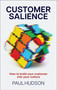 Customer Salience (How to build your customer into your culture) by Paul Hudson, 9781805761044