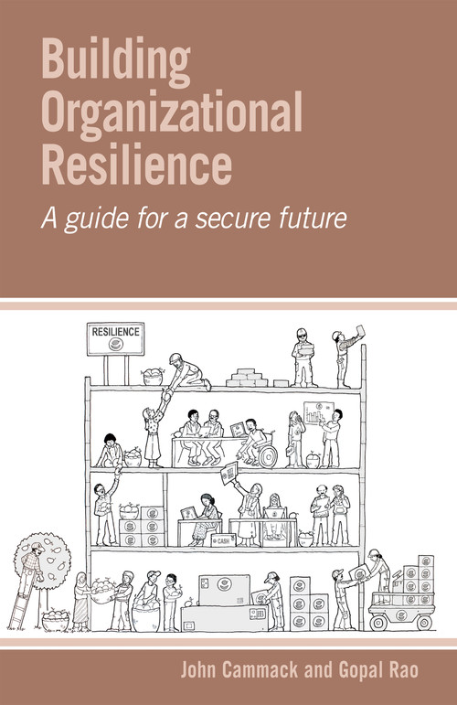 Building Organizational Resilience (A guide for a secure future) by John Cammack, Gopal Rao, 9781788534512