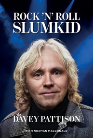 "Rock 'n' Roll Slum Kid" (The Davey Pattison Story) by Davey Pattison, Norman Macdonald, 9780764372926