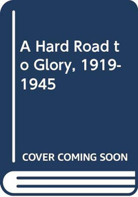 A Hard Road to Glory, 1919-1945 by Arthur Ashe, 9780471735441