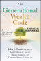 The Generational Wealth Code (A Tax-Smart Roadmap to Financial Independence) by John J. Vento, John J. Vento, Jr., Nicole Vento, Christine Vento Conway, 9781394425228