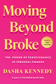 Moving Beyond Broke (The Power of Perseverance in Personal Finance) by Dasha Kennedy, 9781668263976