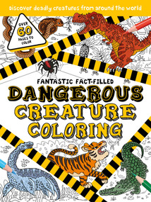 Fantastic Fact-Filled Dangerous Creature Coloring (Over 60 Pages to Color) by IglooBooks, Adam Pryce, 9781836505389
